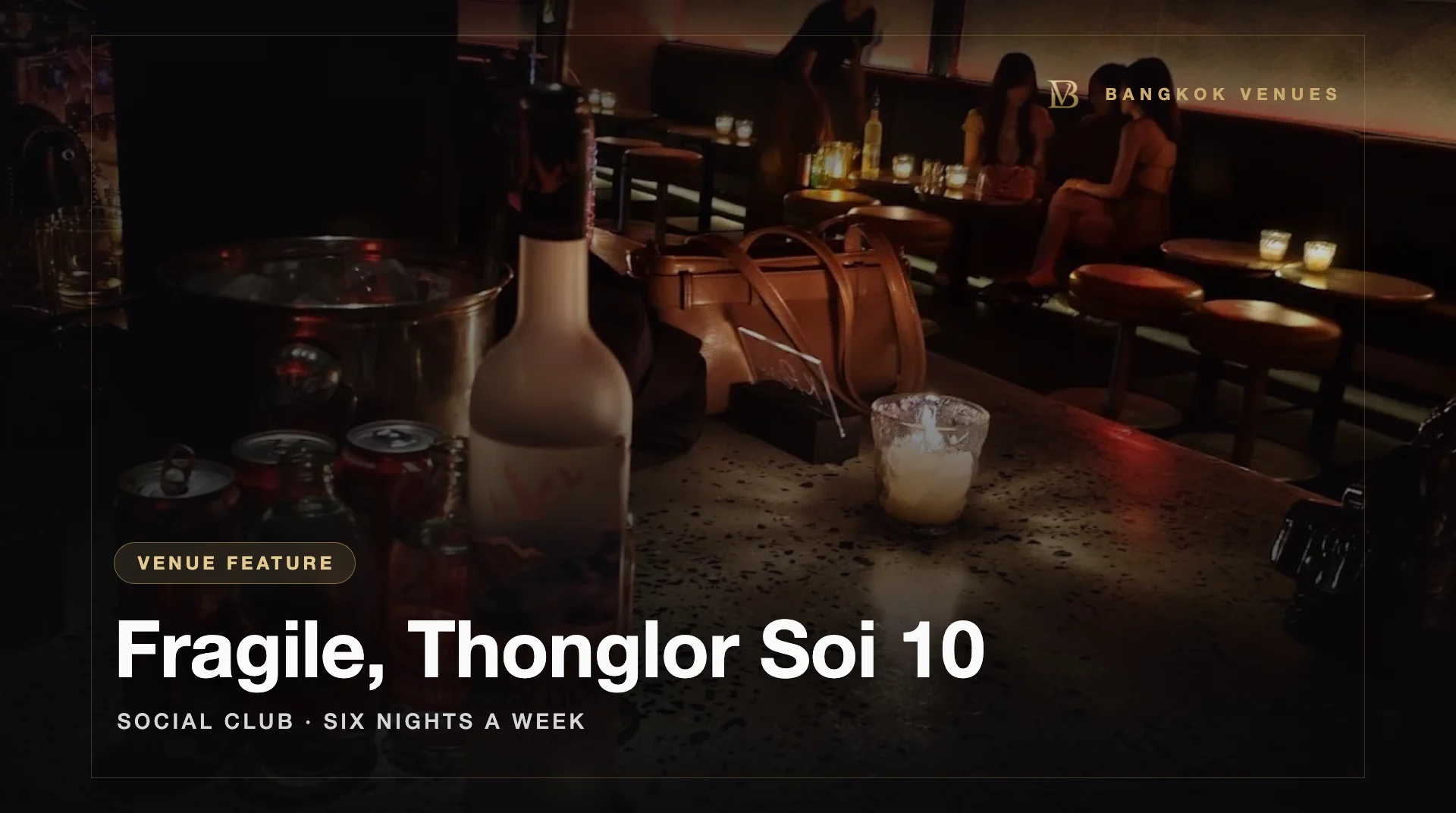 Fragile, Thonglor Soi 10: The Club That Made Its Crowd Adapt